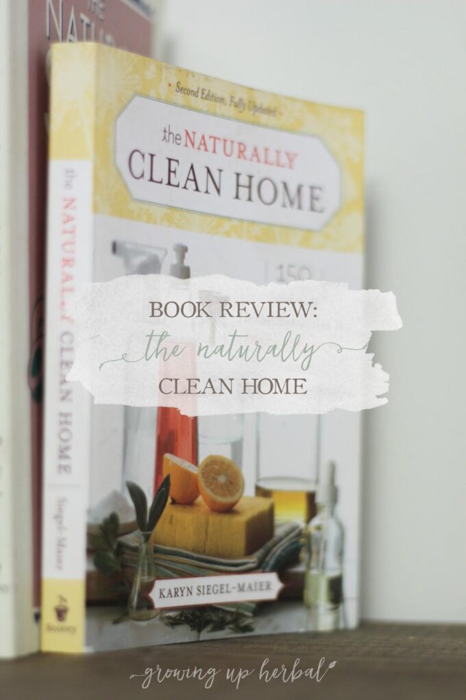 Book Review: The Naturally Clean Home | Growing Up Herbal | Want to clean your home naturally? Looking for great recipes all in one place? This book can help!