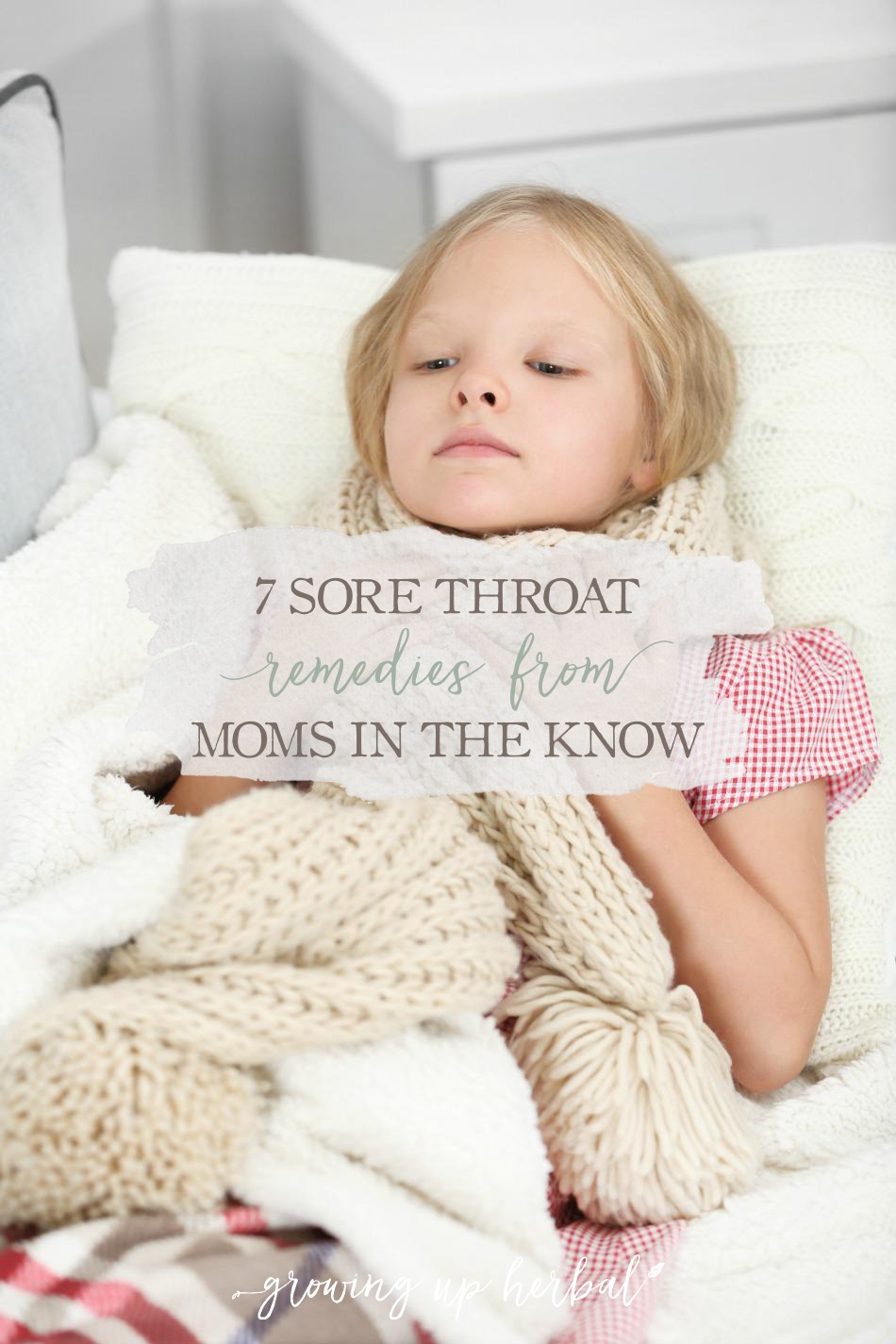 7 Sore Throat Remedies From Moms In The Know | Growing Up Herbal | Seven experienced moms share their go-to sore throat remedies!