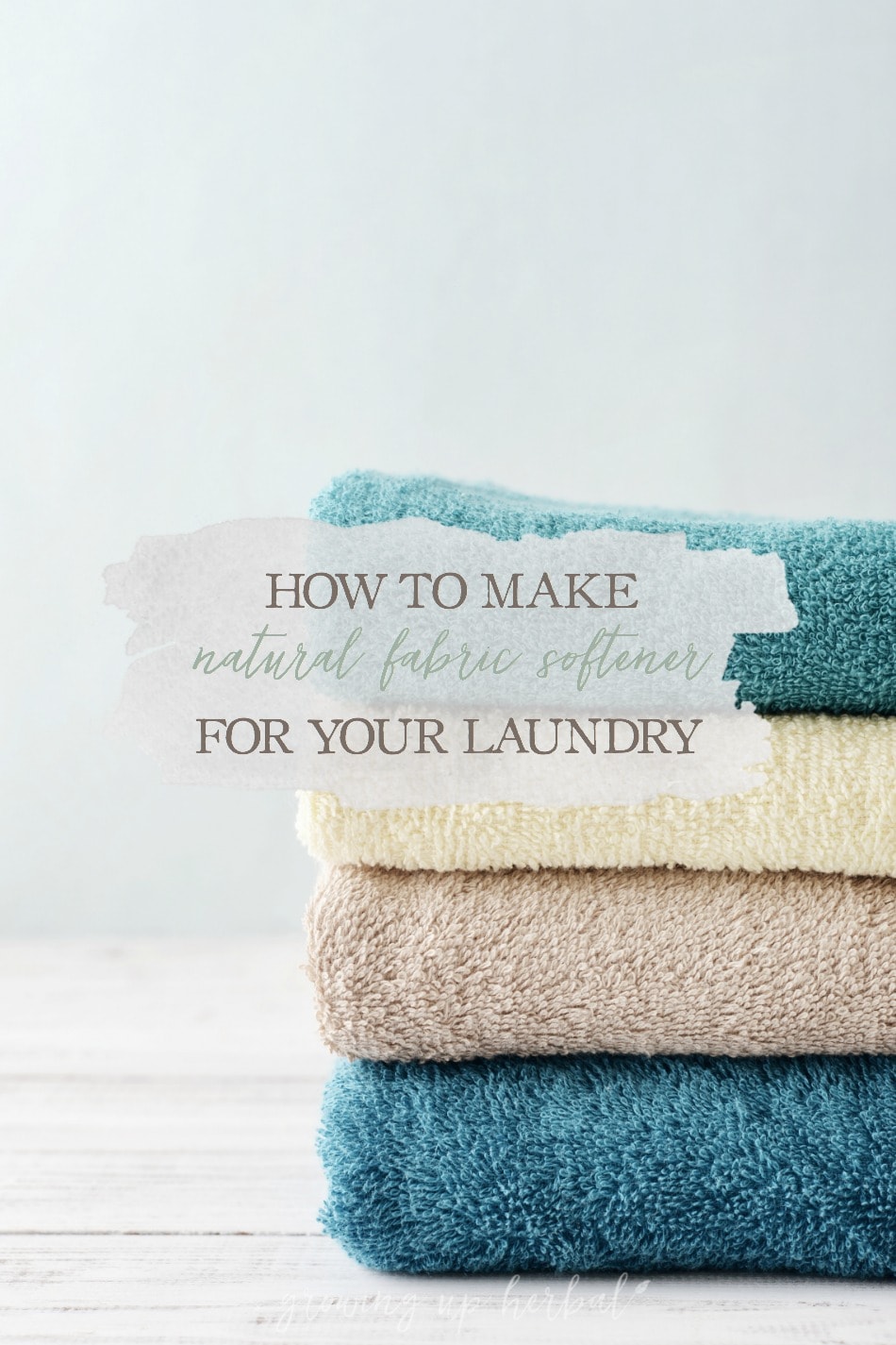 How To Make Natural Fabric Softener For Your Laundry | Growing Up Herbal | Cut out some harmful toxins by making your own homemade fabric softener!