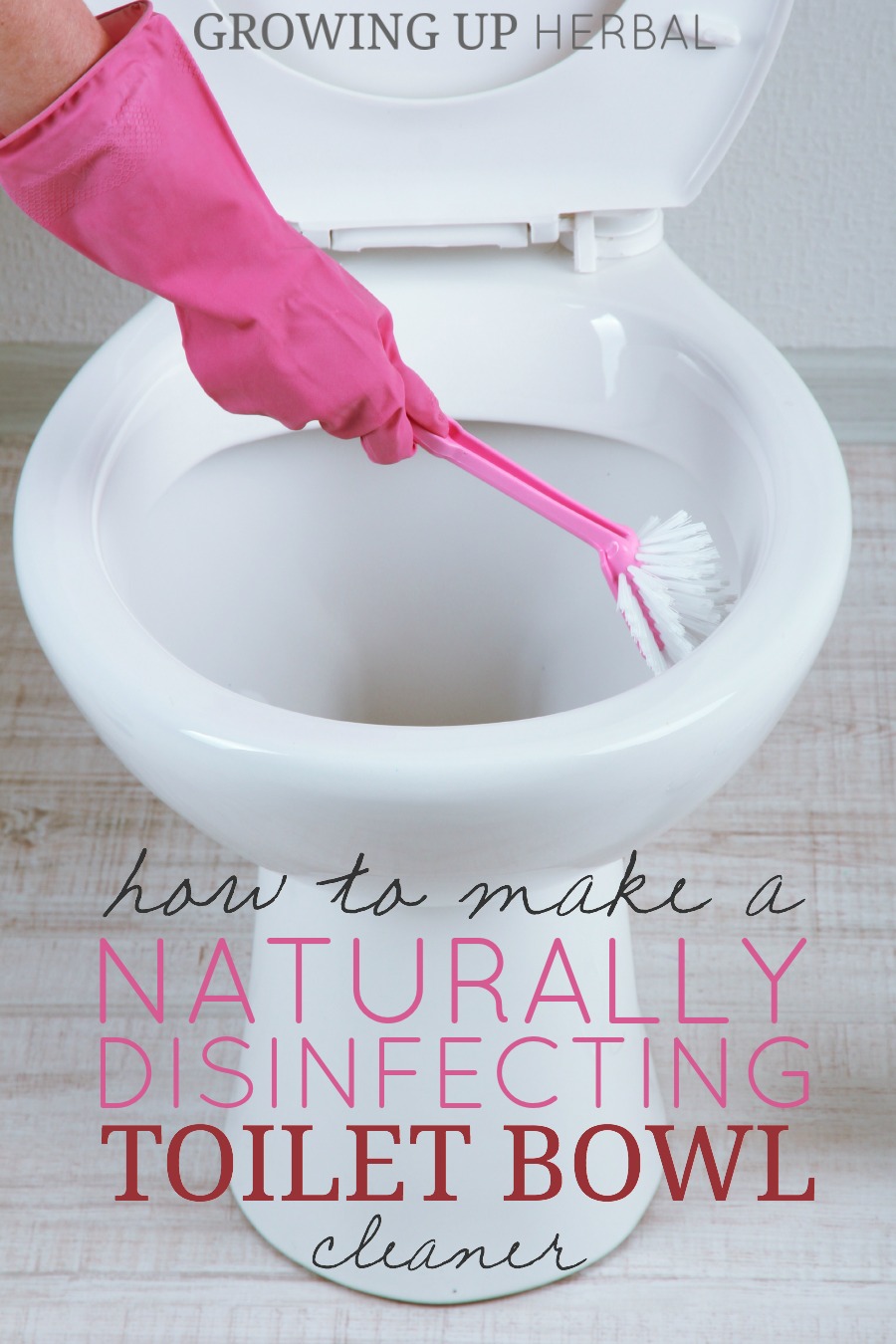 How To Make A Naturally Disinfecting Toilet Bowl Cleaner