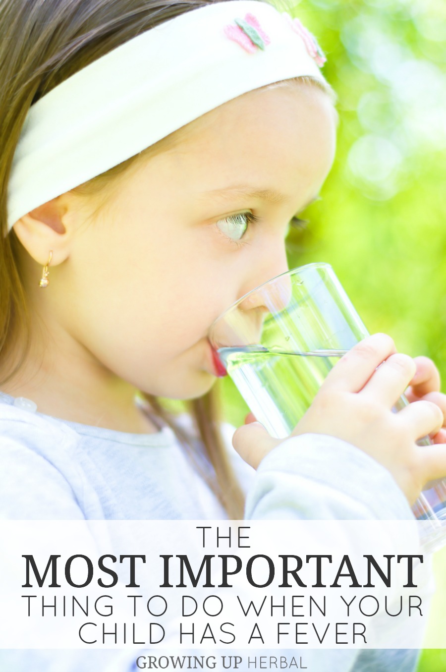 The Most Important Thing To Do When Your Child Has A Fever | Growing Up Herbal | When your kid has a fever it's hard to know what the best thing to do for them is, but there is one thing that should be your priority!