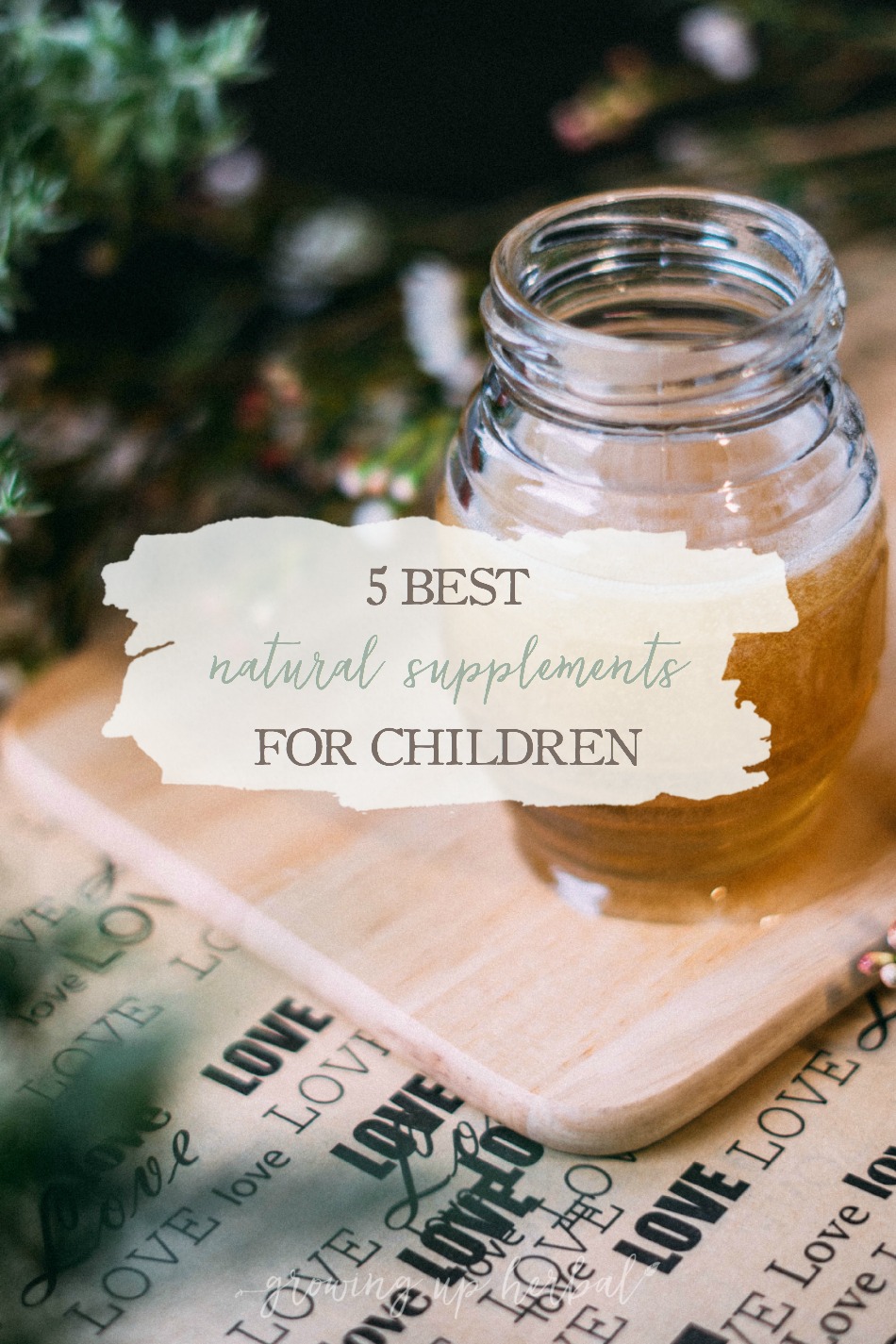 5 Best Natural Supplements For Children | Growing Up Herbal | Ever wondered which supplements you should be giving your kids? If so, here are 5 of the best to start with!