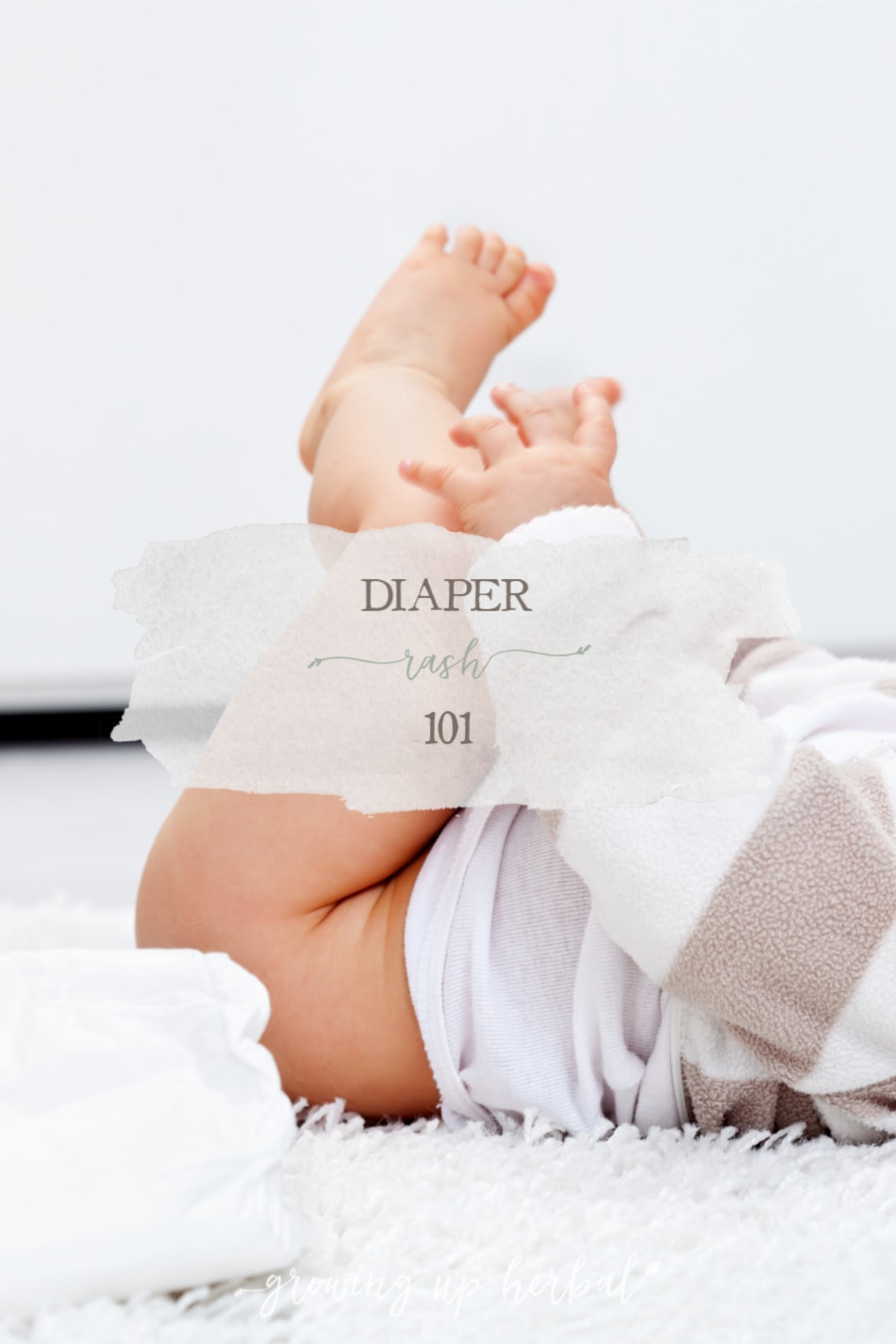 Diaper Rash 101 | GrowingUpHerbal.com | Learn what it is, what causes it, and how to prevent and treat it naturally!