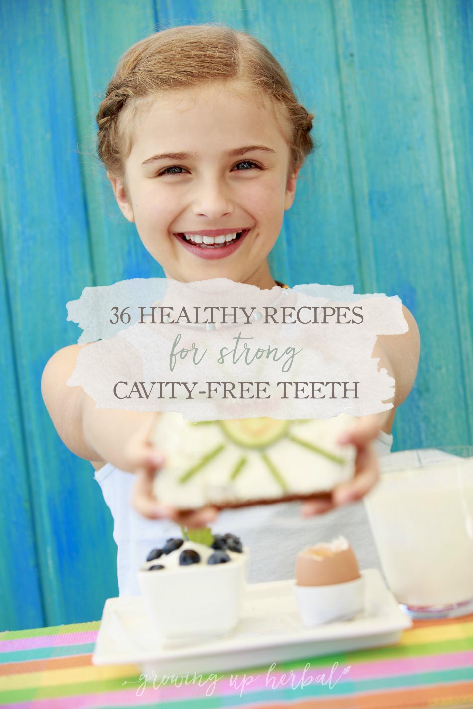 36 Healthy Recipes For Strong, Cavity-Free Teeth | Growing Up Herbal | Learn to nourish your child’s body and keep their enamel healthy and decay-free through everyday food choices.