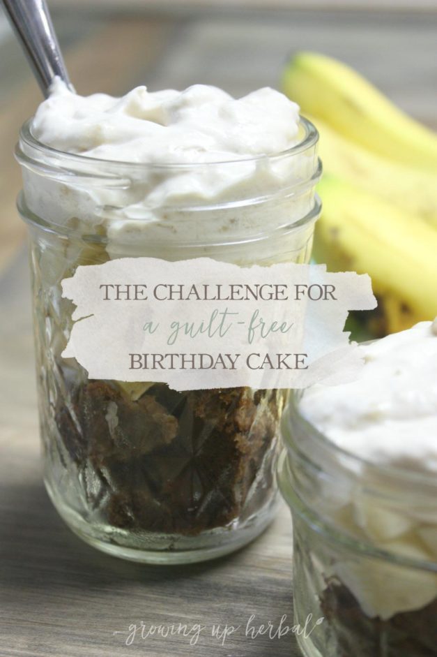 The Challenge For A Guilt-Free Birthday Cake | Growing Up Herbal