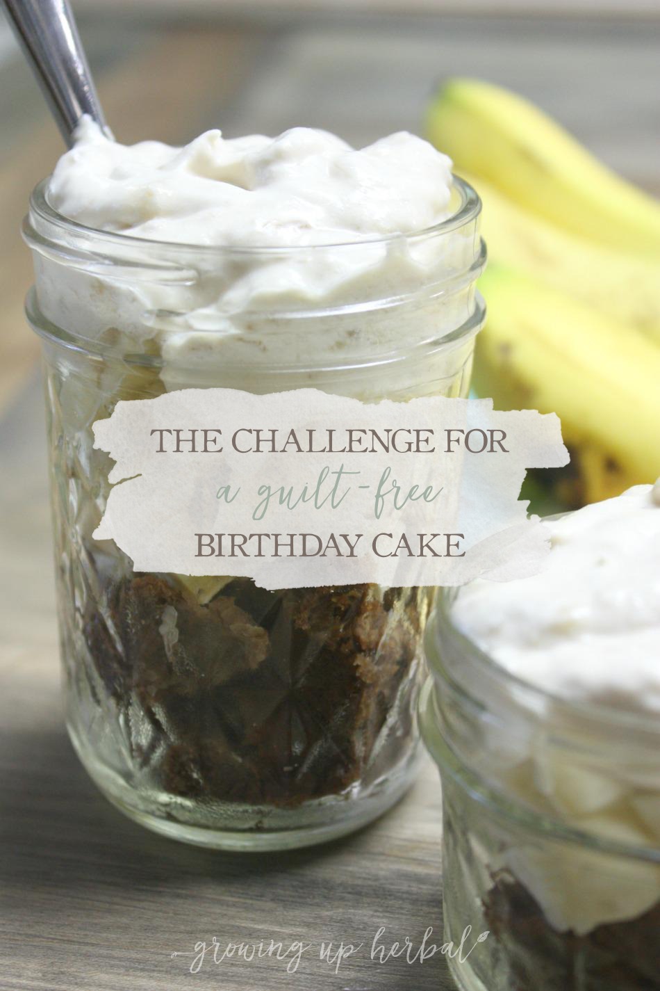The Challenge For A Guilt-Free Birthday Cake | Growing Up Herbal | Get the recipe for my Chocolate Banana Cake with Banana Whipped Cream (a gluten-free, sugar-free birthday cake) that tastes great!