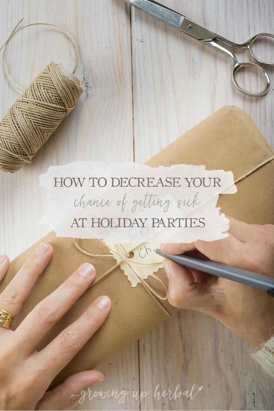 How To Decrease Your Chance Of Getting Sick At Holiday Parties | Growing Up Herbal | 7 easy ways to keep from getting sick at holiday parties.