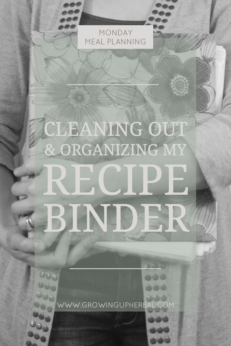 Meal Planning Monday: Cleaning Out & Organizing My Recipe Binder | Growing Up Herbal | Today I'm sharing how I recently organized my messy recipe binder!