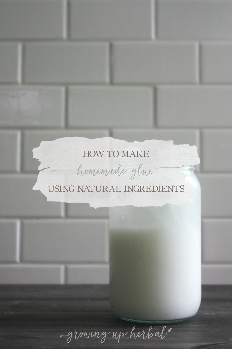 How To Make Homemade Glue Using Natural Ingredients - Growing Up