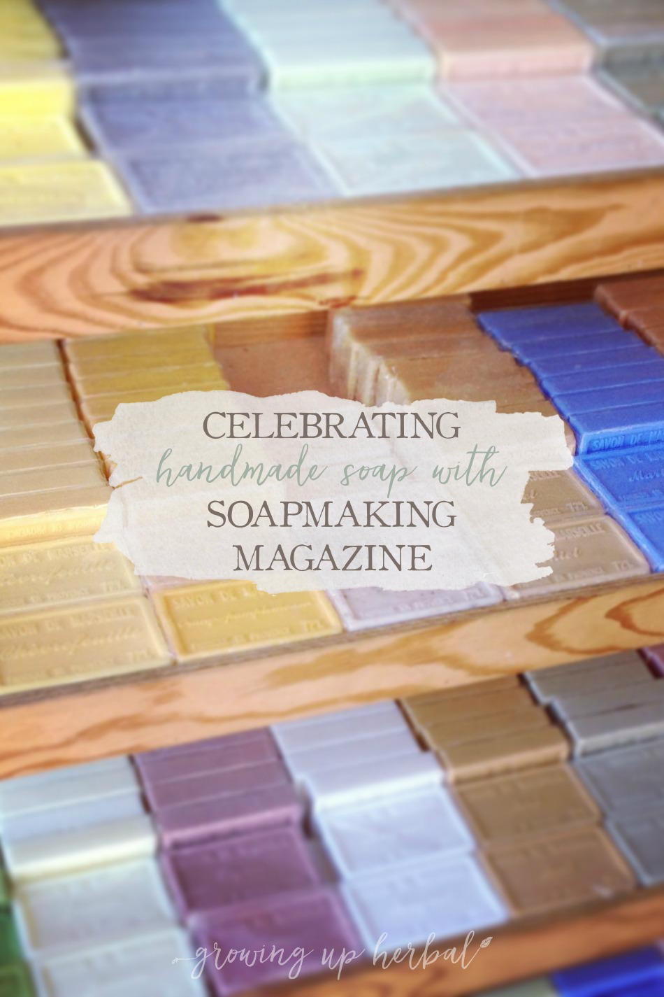 Celebrating Handmade Soap With Making Soap Magazine | Growing Up Herbal | Do you love handmade soap? This magazine is probably for you then!