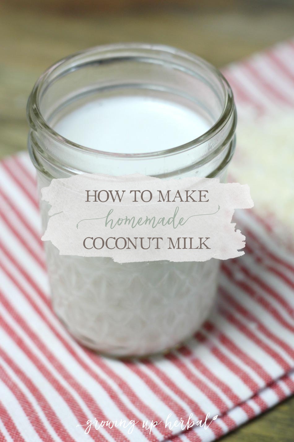 How To Make Homemade Coconut Milk | Growing Up Herbal | Make homemade coconut milk at home. It's easier than you think, and super healthy for you!