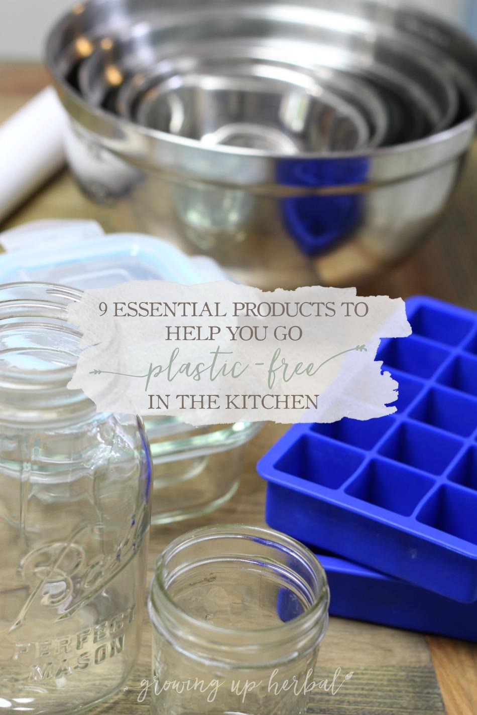 9 Essential Products To Help You Go Plastic-Free In The Kitchen | Growing Up Herbal | Here are 9 products to make going plastic-free in the kitchen a bit easier on you!