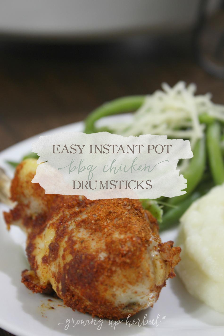 Easy Instant Pot BBQ Chicken Drumsticks Growing Up Herbal