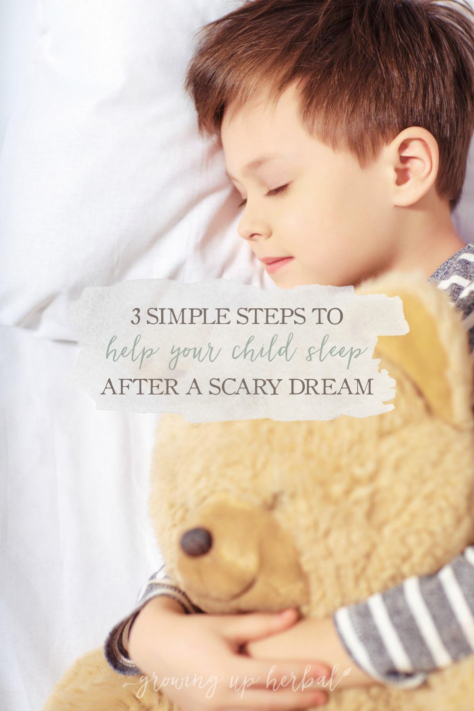 3 Simple Steps To Help Your Child Sleep After A Scary Dream | Growing Up Herbal | Childhood fears are normal. Here's how to support your child emotionally and help them through their fears at the same time.
