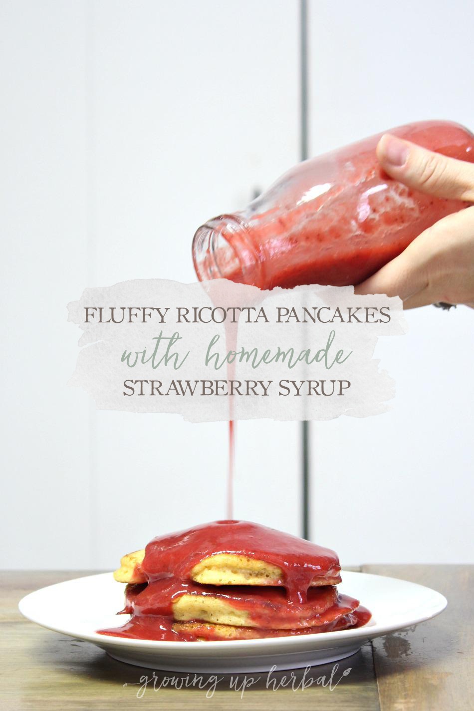 Fluffy Ricotta Pancakes With Homemade Strawberry Syrup | Growing Up Herbal | Wanna know what our favorite pancake and homemade syrup recipes are? Get them in today's post, and pin it to your Pinterest boards for safe keeping!
