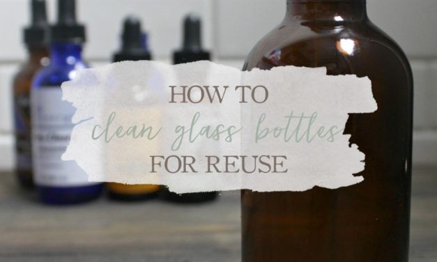 How To Clean Glass Bottles For Reuse | Growing Up Herbal | Learn how to clean glass bottles so you can reuse them for herbal tinctures, infused oils, or essential oil blends.