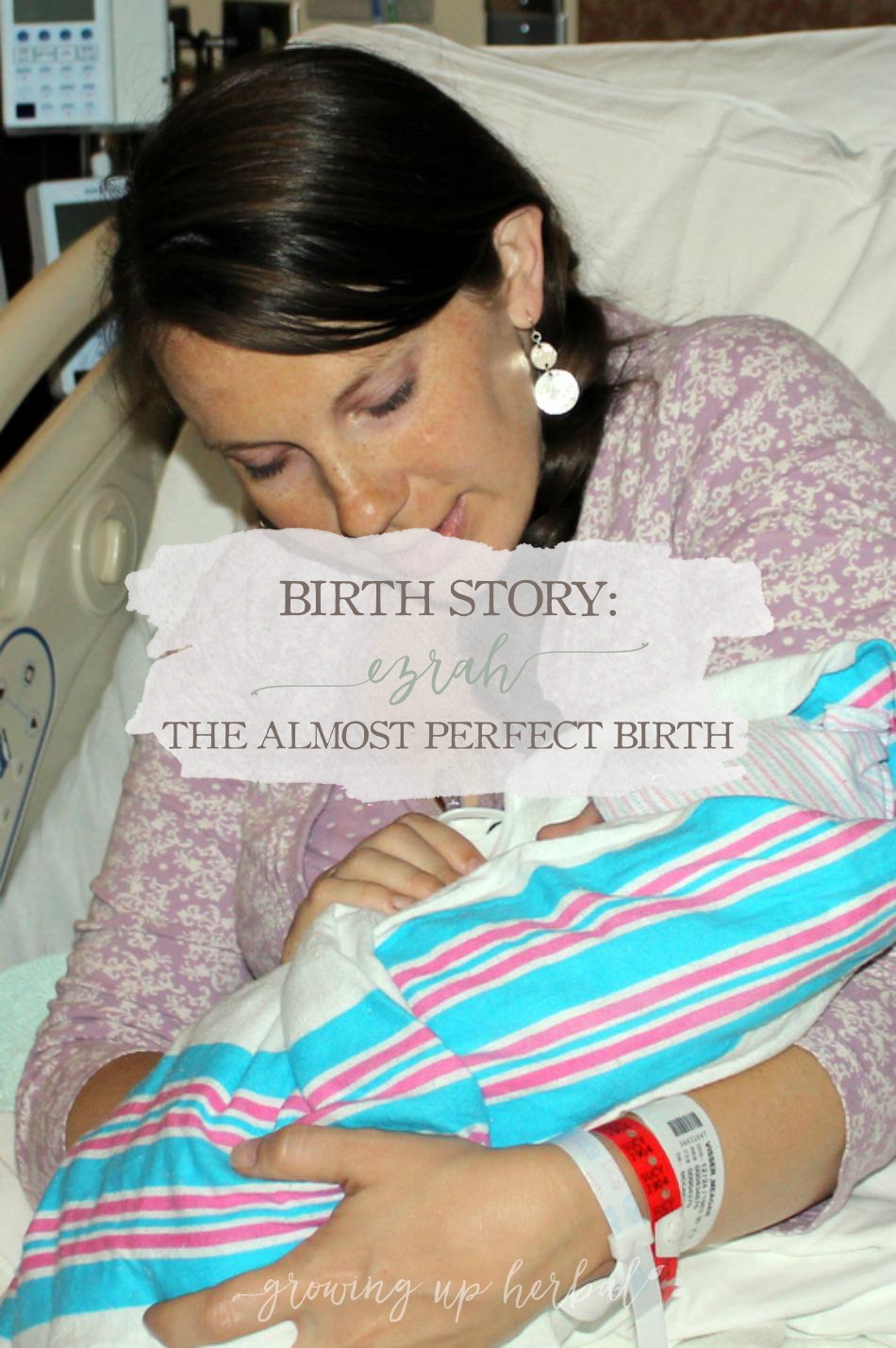 Birth Story: Ezrah - The Almost Perfect Birth | Growing Up Herbal | I'm sharing my birth story for my four child, Ezrah, including tough decisions, lessons learned, and happy memories!
