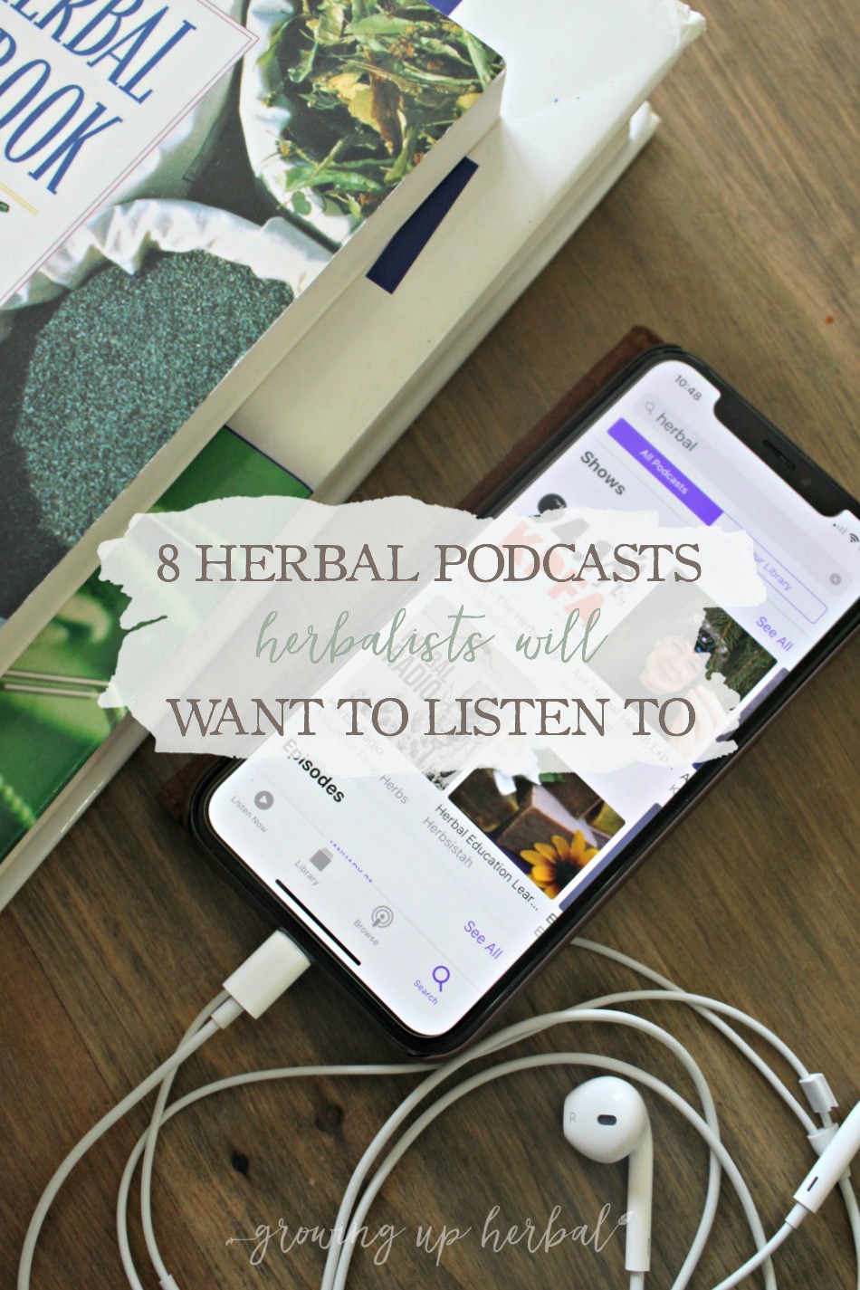 8 Herbal Podcasts Herbalists Will Want To Listen To | Growing Up Herbal | Looking for herbal podcasts to listen too? Here are 8 that can benefit your herbal education!