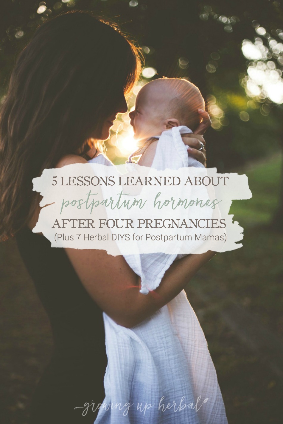 5 Lessons Learned About Postpartum Hormones After Four Pregnancies (Plus 7 Herbal DIYs for Postpartum Mamas) | Growing Up Herbal | Postpartum hormones got you feeling like you don’t know who you are? Here are natural hormonal helps for the postpartum mom.