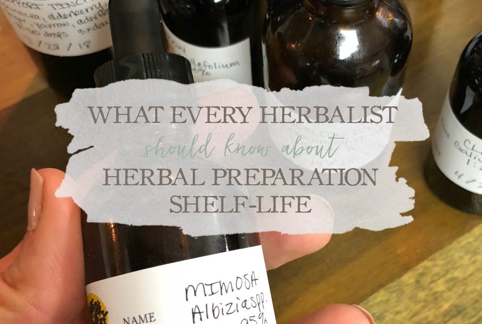 what-every-herbalist-should-know-about-herbal-preparation-shelf-life