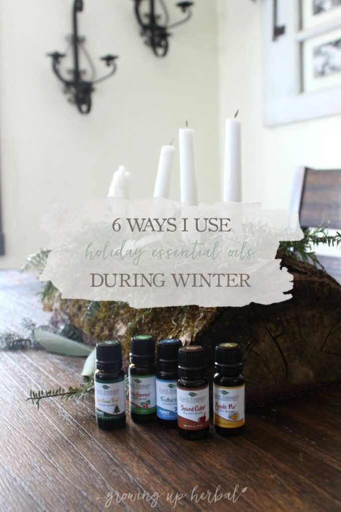 6 Ways I Use Holiday Essential Oils During Winter | Growing Up Herbal | Learn how I use holiday essential oils to not only make the atmosphere of our home more festive during the holidays but to support our health at the same time!